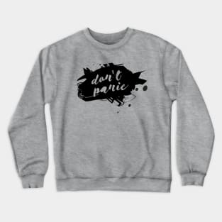 Dont Panic Crewneck Sweatshirt